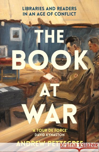 The Book at War: Libraries and Readers in an Age of Conflict Andrew Pettegree 9781800814936 Profile Books Ltd - książka