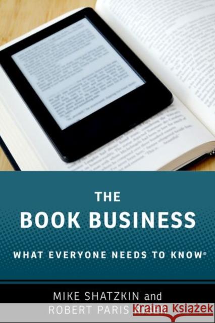 The Book Business: What Everyone Needs to Know(r) Shatzkin, Mike 9780190628048 Oxford University Press, USA - książka