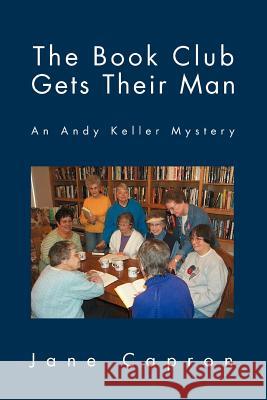 The Book Club Gets Their Man Jane Capron 9780595310661 iUniverse - książka