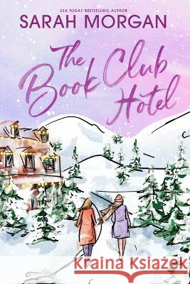 The Book Club Hotel Sarah Morgan 9781335005120 Canary Street Press - książka