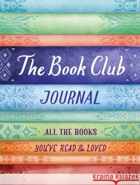 The Book Club Journal: All the Books You've Read, Loved, & Discussed Adams Media 9781507214022 Adams Media Corporation - książka