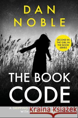 The Book Code: The Girl in the Book Series Book 2 Dan Noble 9780984851362 DB Co. - książka