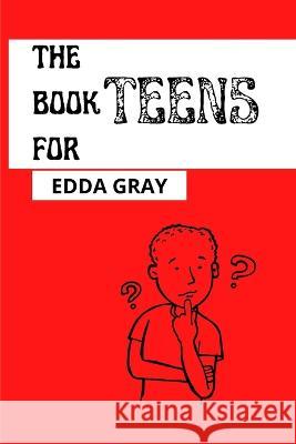 The Book for Teens Edda Gray 9798840697993 Independently Published - książka