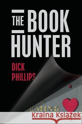 The Book Hunter Dick Phillips 9781482055658 Createspace - książka