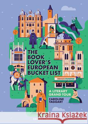 The Book Lover's European Bucket List: A Grand Tour of Literature Caroline Taggart 9780712354943 British Library Publishing - książka