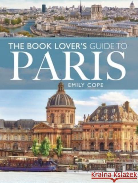 The Book Lover's Guide to Paris Emily Cope 9781399001915 Pen & Sword Books Ltd - książka