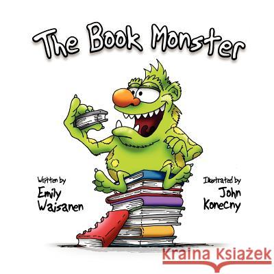 The Book Monster Emily Waisanen John Konecny 9781937165253 Orange Hat Publishing - książka