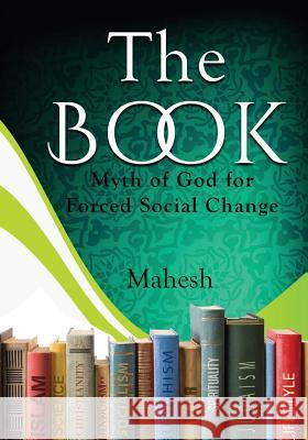 The Book: Myth of God for Forced Social Change Mahesh 9789352069071 Notion Press - książka