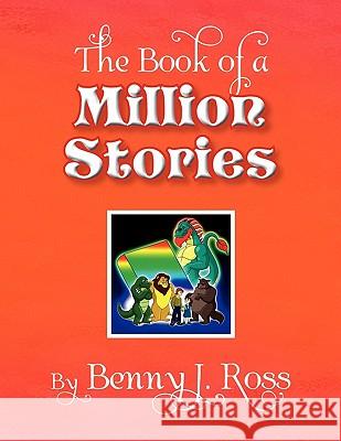 The Book of a Million Stories Benny J. Ross 9781441589040 Xlibris Corporation - książka