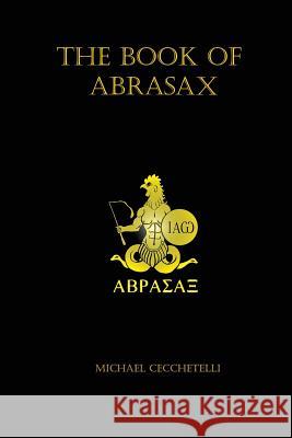 The Book of Abrasax Michael Cecchetelli 9780990568728 Nephilim Press - książka