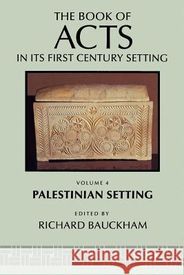 The Book of Acts in its Palestinian Setting Richard J. Bauckham 9780802847898 William B Eerdmans Publishing Co - książka