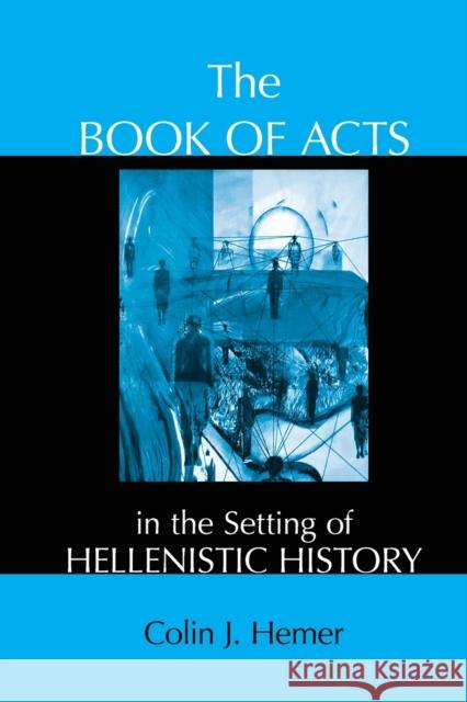 The Book of Acts in the Setting of Hellenistic History Colin J. Hemer   9781575063966 Eisenbrauns - książka