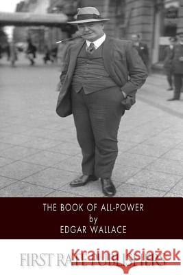 The Book of All-Power Edgar Wallace 9781508453970 Createspace - książka