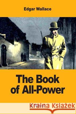 The Book of All-Power Edgar Wallace 9781546536000 Createspace Independent Publishing Platform - książka