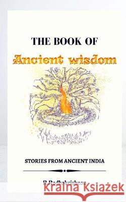 The Book of Ancient wisdom R Radhakrishnan 9798887838113 Notion Press, Inc. - książka