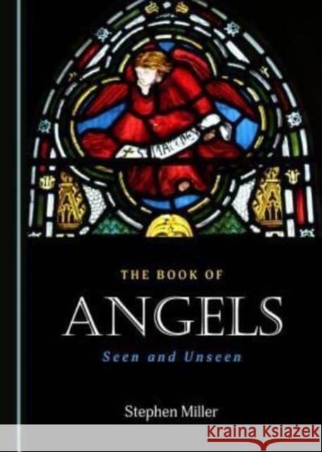 The Book of Angels: Seen and Unseen Stephen Miller 9781527534346 Cambridge Scholars Publishing - książka