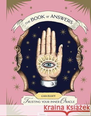 The Book of Answers: Trusting Your Inner Oracle Gaia Elliot 9781784889500 Hardie Grant Books (UK) - książka