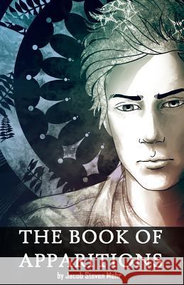 The Book of Apparitions: A Coming-Of-Age Story Jacob Steven Mohr 9781731453877 Independently Published - książka