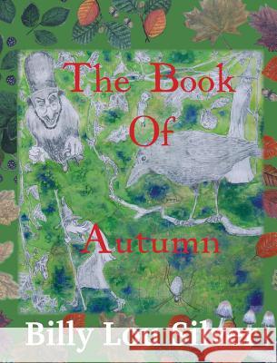 The Book of Autumn Billy Lou Silver, Nick Groves, Billy Lou Silver 9781527226937 Nicholas Groves - książka