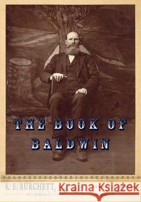 The Book of Baldwin Kenneth E. Burchett 9781735044279 Amity America - książka