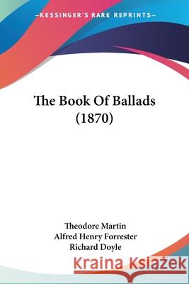 The Book Of Ballads (1870) Theodore Martin 9780548888445  - książka