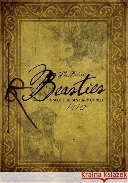 The Book of Beasties: A Scottish Bestiary of Old - Pocket Edition Belle Robertson 9780957499010 Mirror and Comb Publishing - książka