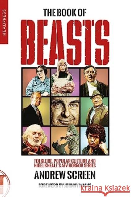 The Book of Beasts: Folklore, Popular Culture and Nigel Kneale's ATV TV Series Andrew Screen 9781915316097 Headpress - książka