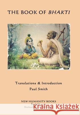 The Book of Bhakti Paul Smith 9781503084346 Createspace - książka