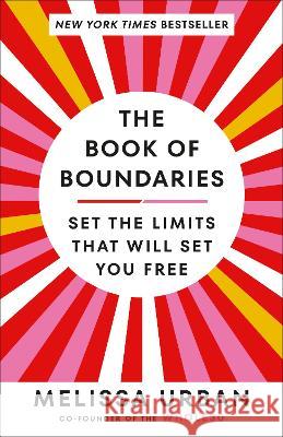 The Book of Boundaries: Set the Limits That Will Set You Free Melissa Urban 9780593448724 Random House Publishing Group - książka