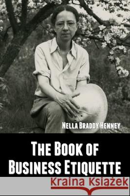 The Book of Business Etiquette Nella Braddy Henney 9781644394243 Indoeuropeanpublishing.com - książka