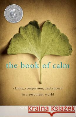 The Book of Calm: Clarity, Compassion, and Choice in a Turbulent World Nancy G. Shapiro 9781631522482 She Writes Press - książka