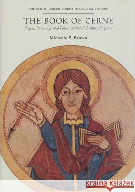 The Book of Cerne: Prayer, Patronage and Power in Ninth-Century England Brown, Michelle P. 9780802041135 University of Toronto Press - książka