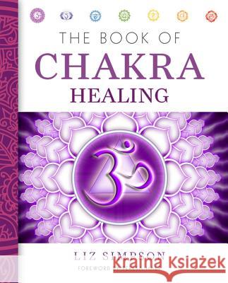 The Book of Chakra Healing Liz Simpson 9781454904267 Sterling Publishing (NY) - książka