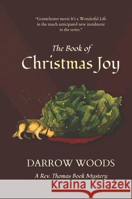 The Book of Christmas Joy: A Rev. Thomas Book Mystery Darrow Woods 9781739050825 Reluctant Sleuth Press - książka