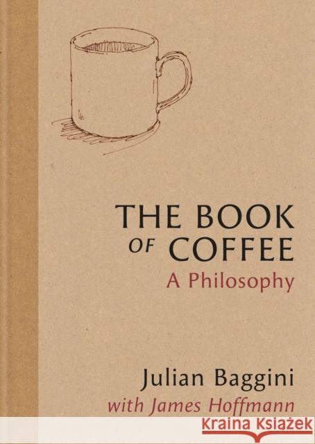 The Book of Coffee: A philosophy James Hoffmann 9781846016387 Octopus Publishing Group - książka