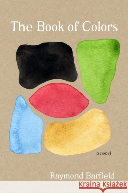 The Book of Colors Raymond Barfield 9781609531157 Unbridled Books - książka