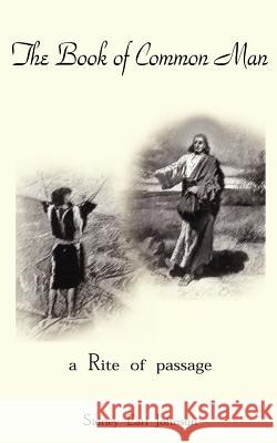 The Book of Common Man: a Rite of passage Johnson, Sidney Earl 9781414010335 Authorhouse - książka