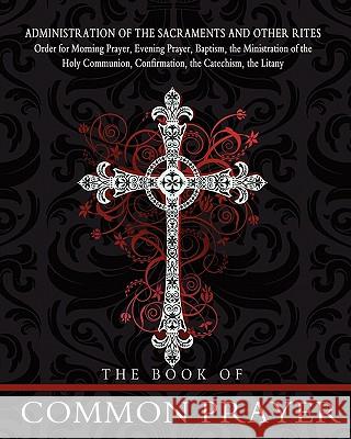 The Book of Common Prayer The Episcopal Church 9781453716861 Createspace - książka