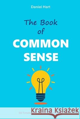 The Book of Common Sense: 50 Timeless Rules for a Better Life Daniel Hart 9781069753304 Northwind Publishing - książka