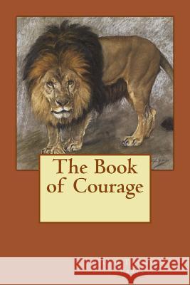 The Book of Courage John Thomson Faris 9781500529215 Createspace - książka