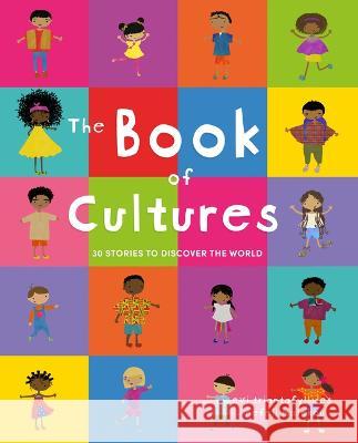 The Book of Cultures: 30 Stories to Discover the World Evi Triantafyllides Nefeli Malekou Vasiliki Theocharous 9789925739844 Worldwide Buddies - książka