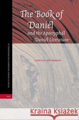 The Book of Daniel and the Apocryphal Daniel Literature Lorenzo DiTommaso L. Ditommaso 9789004144125 Brill Academic Publishers - książka