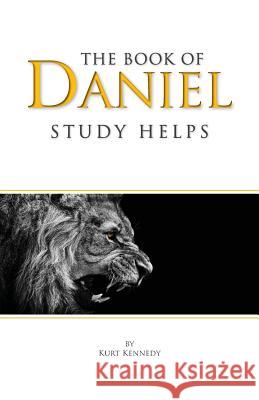 The Book of Daniel: Study Helps Kurt Kennedy 9780692389508 True Word Press - książka