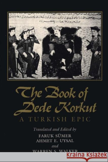 The Book of Dede Korkut: A Turkish Epic Sümer, Faruk 9780292707870 University of Texas Press - książka