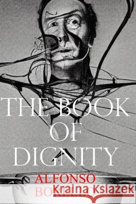 The Book of Dignity Alfonso Borello   9798390055588 Independently Published - książka
