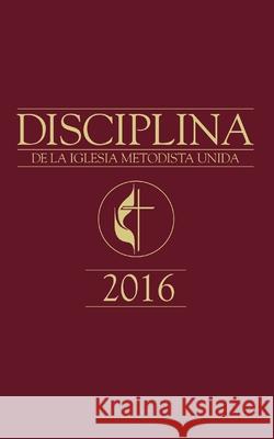 The Book of Discipline UMC 2016 Spanish Pedro Lopez 9781501833298 Cokesbury - książka