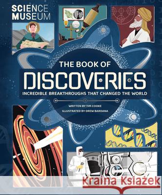 The Book of Discoveries: Incredible Breakthroughs That Changed the World  9781783127160 Welbeck Children's - książka