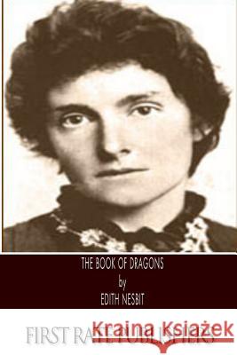 The Book of Dragons Edith Nesbit 9781495241420 Createspace - książka