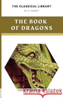 The Book of Dragons E Nesbit   9781738019212 Fenix Press - książka