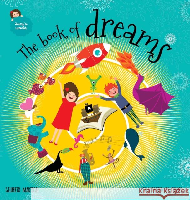The book of dreams: An illustrated book for kids on an amazing adventure Mariscal, Gilberto 9788409042586 Curvilinea SL - książka